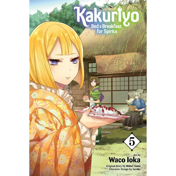Kakuriyo: Bed & Breakfast for Spirits: Kakuriyo: Bed & Breakfast for