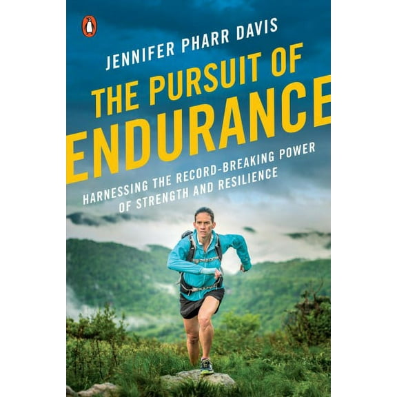 The Pursuit of Endurance : Harnessing the Record-Breaking Power of Strength and Resilience (Paperback)