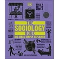 thumbnail image 1 of Pre-Owned The Sociology Book: Big Ideas Simply Explained (Hardcover) 1465436502 9781465436504, 1 of 1