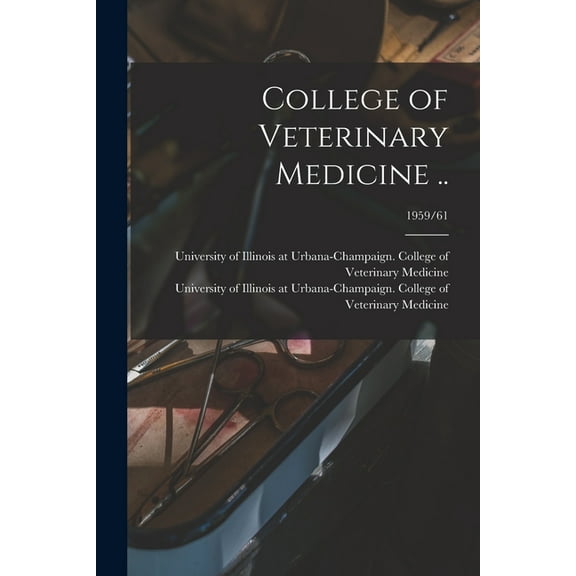 College of Veterinary Medicine ..; 1959/61, (Paperback)