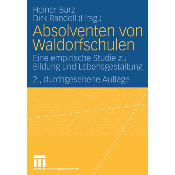 Absolventen Von Waldorfschulen: Eine Empirische Studie Zu Bildung Und Lebensgestaltung, (Paperback)