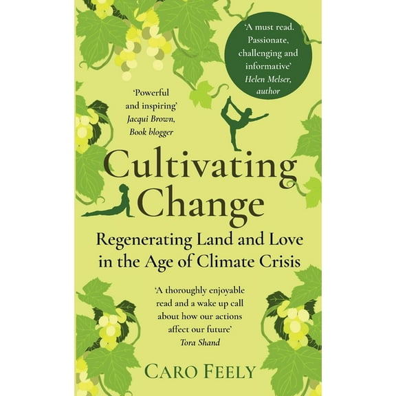 Cultivating Change: Regenerating Land and Love in the Age of Climate Crisis, (Paperback)