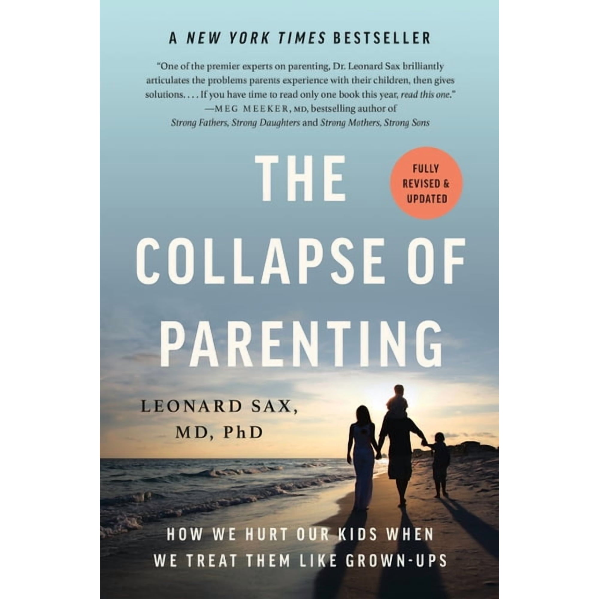 The Collapse of Parenting: How We Hurt Our Kids When We Treat Them Like Grown-Ups (Paperback)