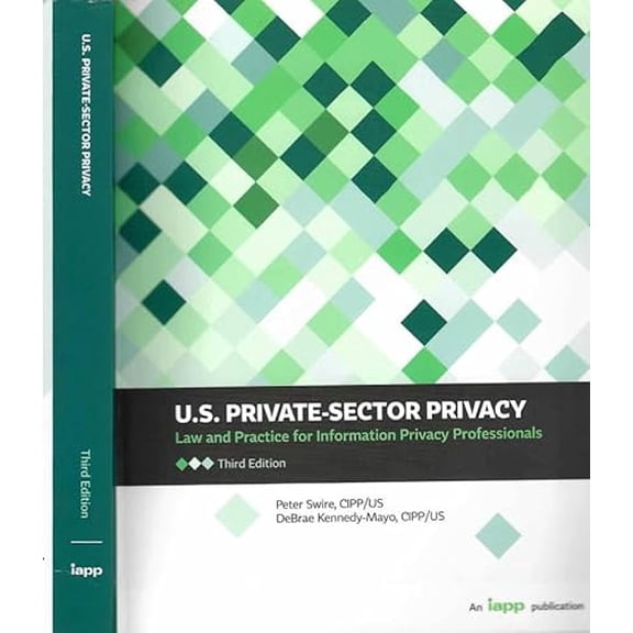 Pre-Owned U.S. Private-Sector Privacy: Law and Practice for Information Privacy Professionals, Third Edition, 9781948771368, 1948771365, Paperback,