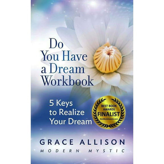 Do You Have a Dream Workbook: 5 Keys to Realize Your Dream, (Paperback)