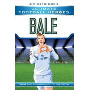 Ultimate Football Heroes: Bale : From the Playground to the Pitch (Paperback)
