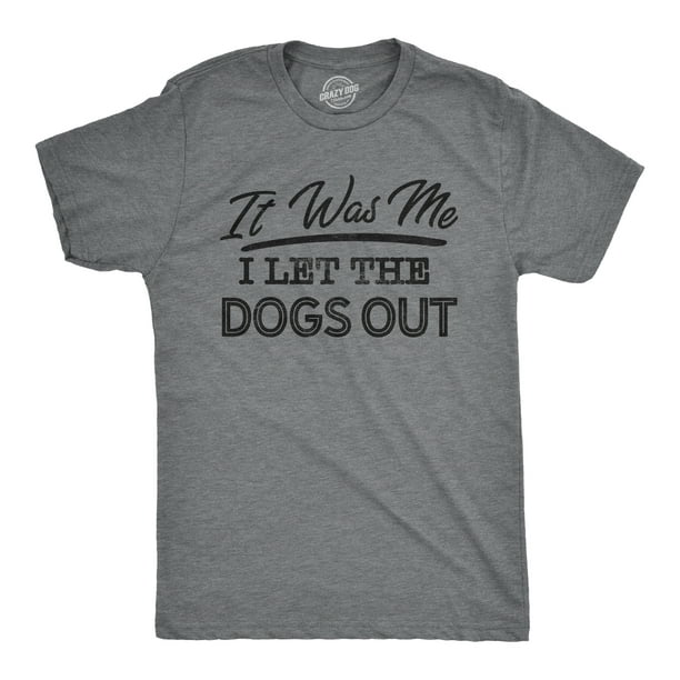 Mens It Was Me I Let The Dogs Out Tshirt Funny Song Who Let The Dogs Out Tee Heather Grey) - XXL Graphic Tees - Walmart.com