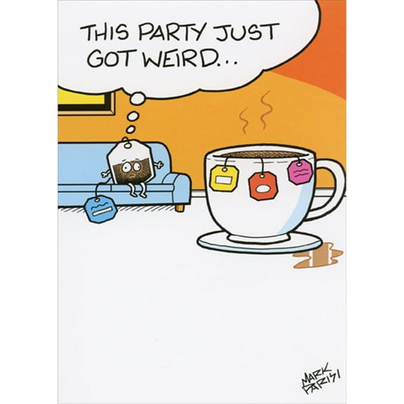 Oatmeal Studios Tea Bag Sitting on Couch: Party Just Got Weird Funny / Humorous Birthday Card