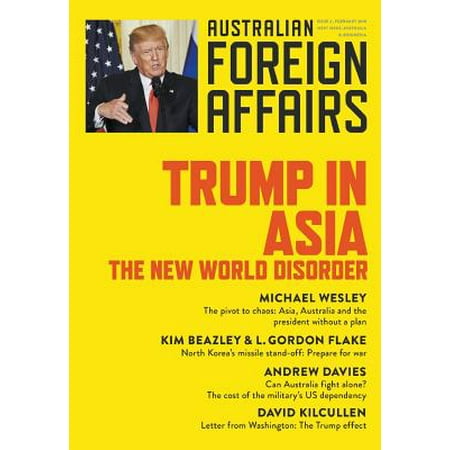 Trump in Asia : The New World Disorder: Australian Foreign Affairs Issue (Best Foreign Affairs Schools)