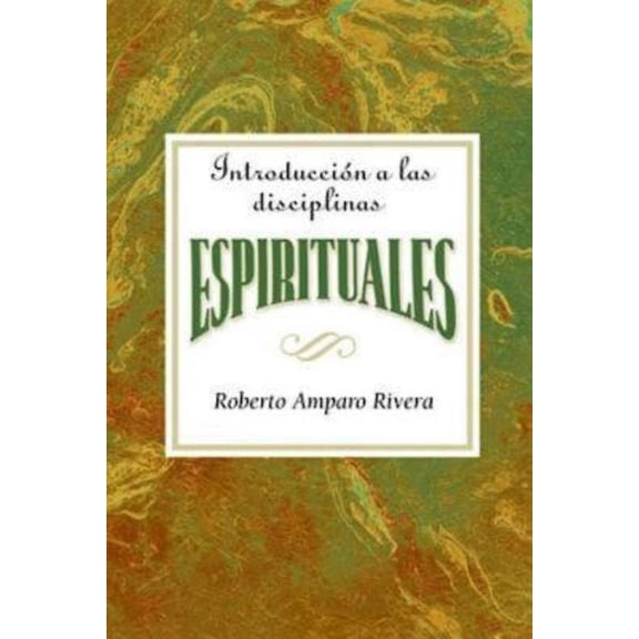 Introduccion a Las Disciplinas Espirituales Aeth: Introduction to the Spiritual Disciplines Spanish Aeth, (Paperback)