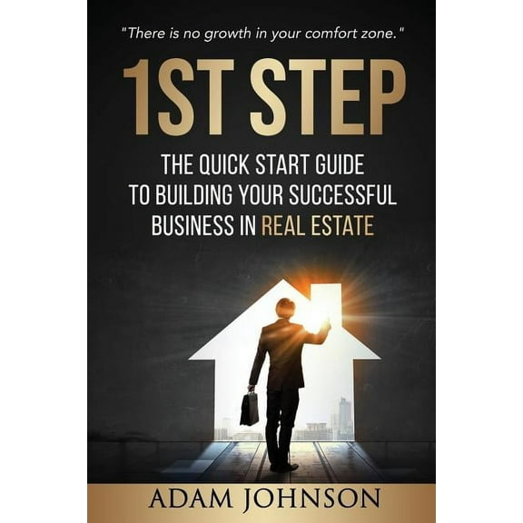 1st Step : The Quick Start Guide to Building Your Successful Business in Real Estate (Paperback)