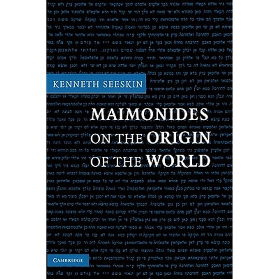 Pre-Owned Maimonides on the Origin of the World (Hardcover) by Dr. Kenneth Seeskin
