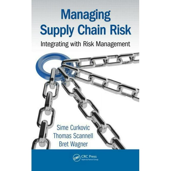 Managing Supply Chain Risk: Integrating with Risk Management, (Hardcover)