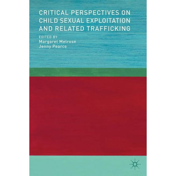 Critical Perspectives on Child Sexual Exploitation and Related Trafficking, (Hardcover)