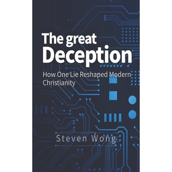 The Great Deception The Great Deception: How One Lie Reshaped Christianity, Book 1, (Paperback)