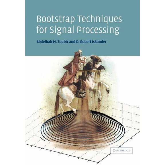 Bootstrap Techniques for Signal Processing, (Paperback)
