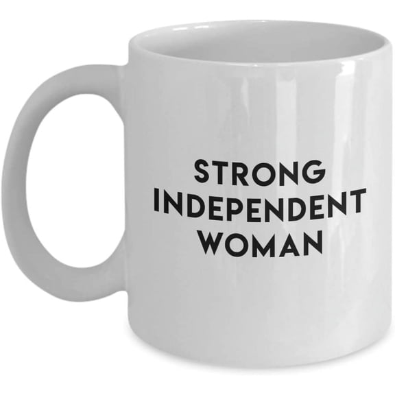 Strong Independent Woman Mug - Funny Coffee Cup - Novelty Birthday Gift Idea