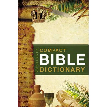 Zondervan's Compact Bible Dictionary (Best Bible Dictionary App)
