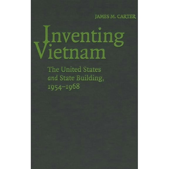 Inventing Vietnam, (Hardcover)