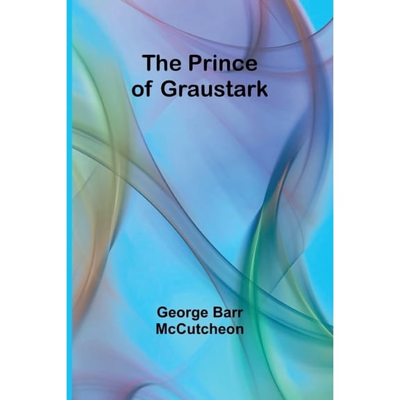 The Prince of Graustark, (Paperback)