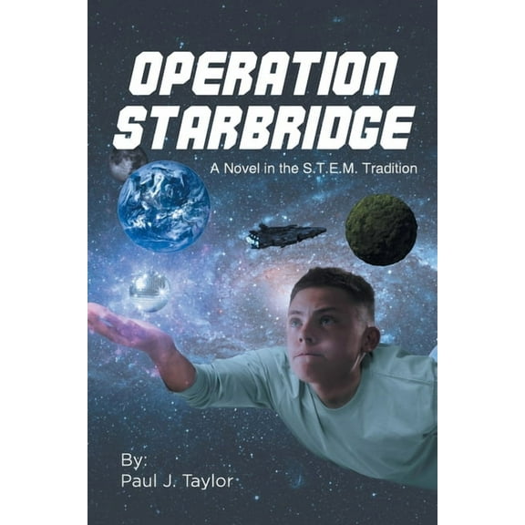 Operation StarBridge: A Novel in the S.T.E.M. Tradition, (Paperback)