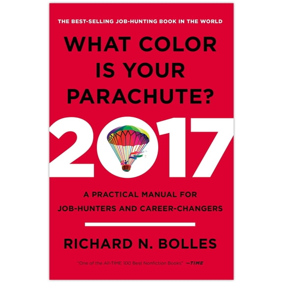 What Color Is Your Parachute? 2017: A Practical Manual for Job-Hunters and Career-Changers