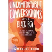 Uncomfortable Conversations with a Black Boy : Racism, Injustice, and How You Can Be a Changemaker (Paperback)