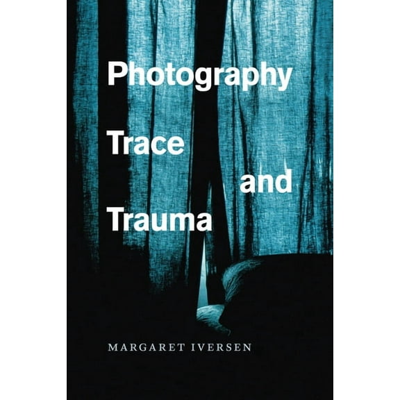 Photography, Trace, and Trauma, (Paperback)