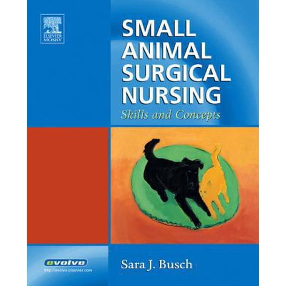 Pre-Owned Small Animal Surgical Nursing: Skills and Concepts (Paperback) 0323030637 9780323030632