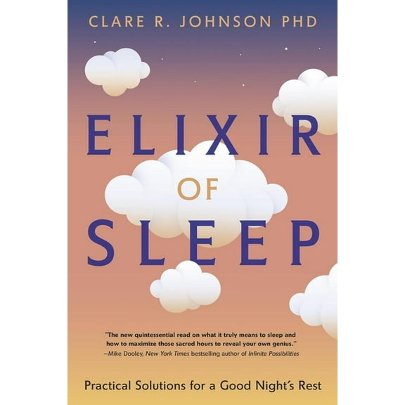 Elixir of Sleep: Practical Solutions for a Good Night's Rest, (Paperback)