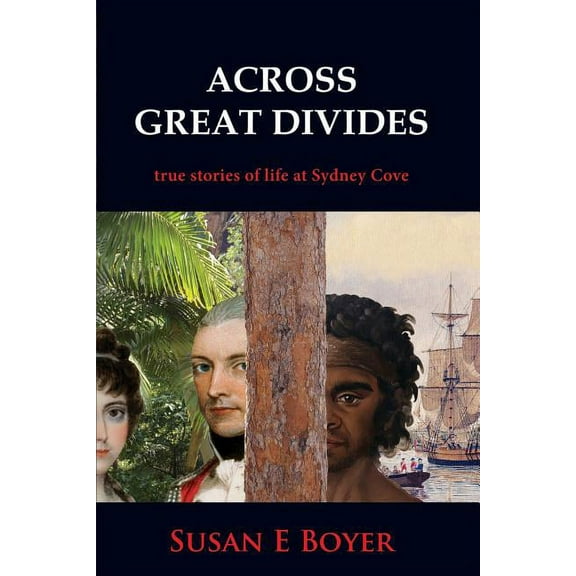 Across Great Divides - true stories of life at Sydney Cove, (Paperback)