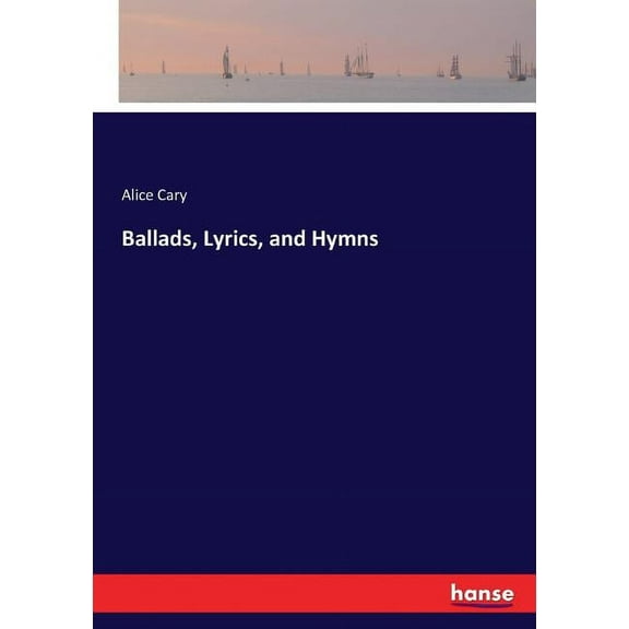 Ballads, Lyrics, and Hymns, (Paperback)