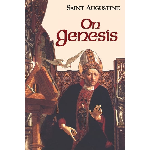 Works of Saint Augustine On Genesis, Book 13, (Paperback)