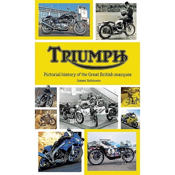 Triumph: Pictorial History of the Great British Marque, (Hardcover)