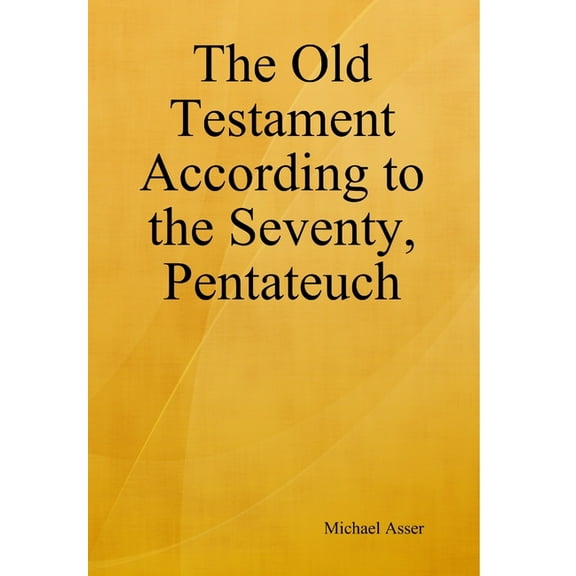 The Old Testament According to the Seventy, Pentateuch, (Hardcover)