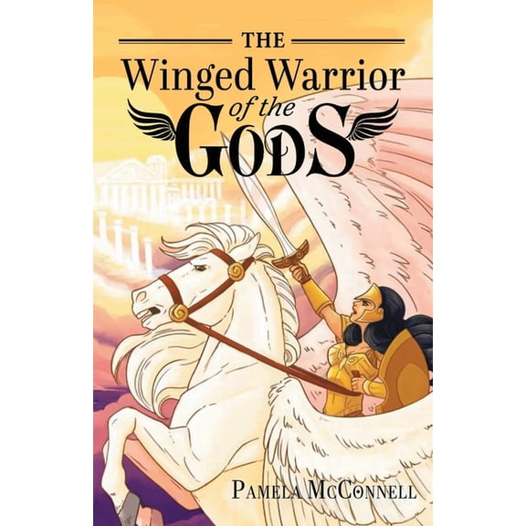 The Winged Warrior of the Gods: Book 1, (Paperback)