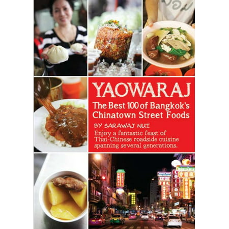 YAOWARAJ: The Best 100 of Bangkok’s Chainatown Street Foods -