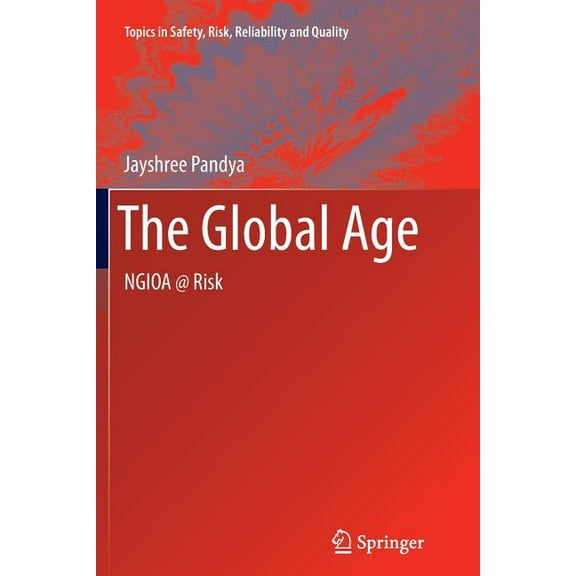 Topics in Safety, Risk, Reliability and The Global Age: Ngioa @ Risk, Book 17, (Paperback)