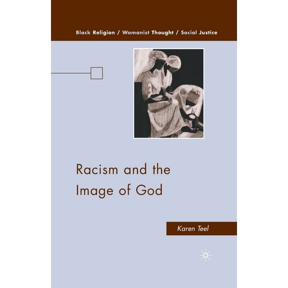 Black Religion/Womanist Thought/Social J Racism and the Image of God, (Paperback)