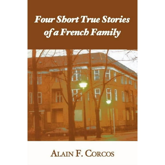 Four Short True Stories of a French Family (Paperback)