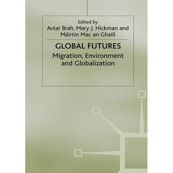 Explorations in Sociology. Global Futures: Migration, Environment and Globalization, (Paperback)