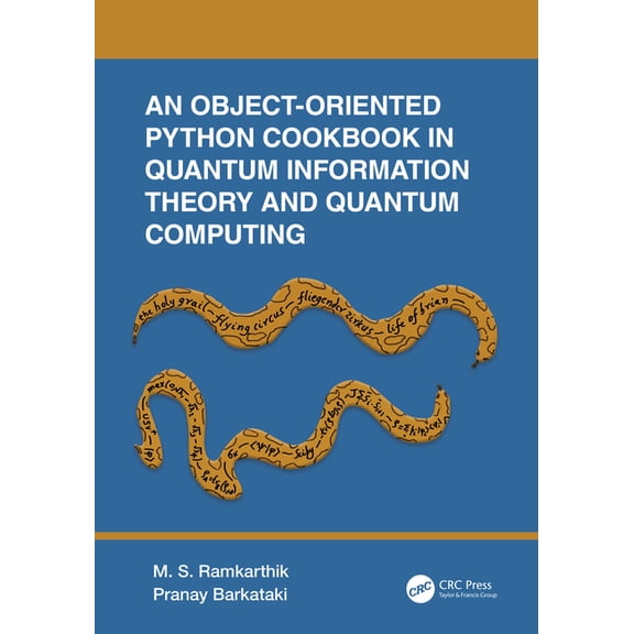 An Object-Oriented Python Cookbook in Quantum Information Theory and Quantum Computing, (Paperback)