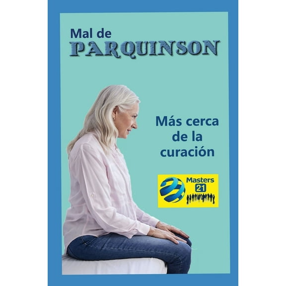 Mal de PARKINSON: Ms cerca de la curacin (Paperback)