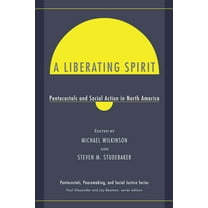 Pentecostals, Peacemaking, and Social Justice: A Liberating Spirit (Hardcover)