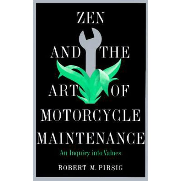 Pre-Owned Zen and the Art of Motorcycle Maintenance: An Inquiry into Values (Paperback) 0688052304 9780688052300