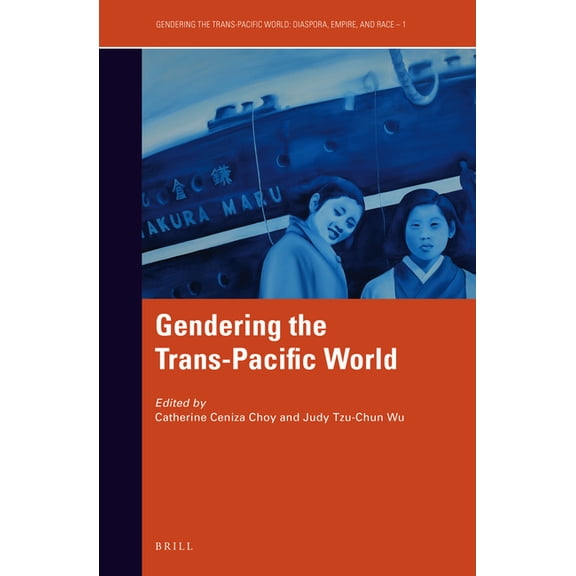 Gendering the Trans-Pacific World Gendering the Trans-Pacific World, Book 1, (Paperback)