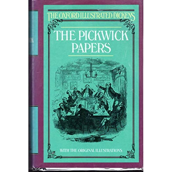 Pre-Owned The Pickwick Papers (Oxford Illustrated Dickens) (Hardcover) 0192545019 9780192545015