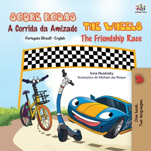 Portuguese English Bilingual Collection The Wheels - The Friendship Race (Portuguese English Bilingual Book - Brazilian), (Paperback)