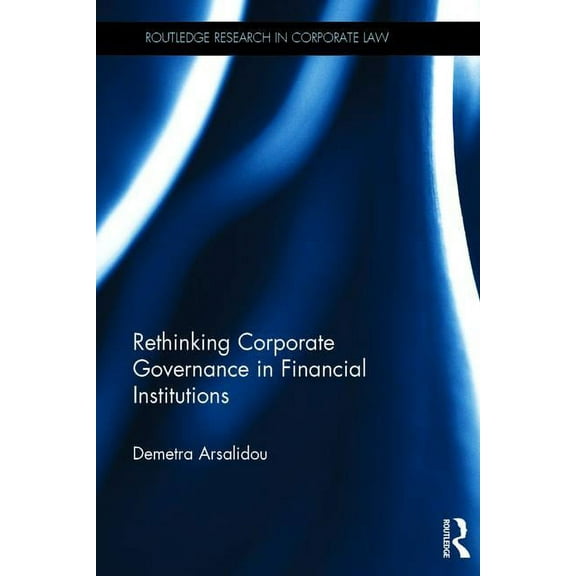 Routledge Research in Corporate Law Rethinking Corporate Governance in Financial Institutions, (Hardcover)