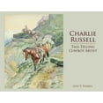 thumbnail image 1 of Pre-Owned Charlie Russell: Tale-Telling Cowboy Artist (Hardcover) 1589807588 9781589807587, 1 of 1